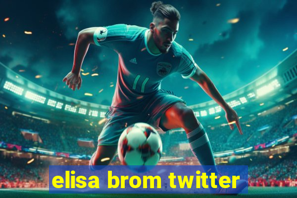 elisa brom twitter